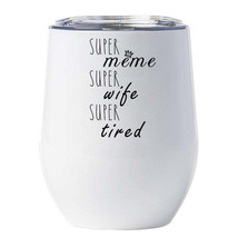 Super Meme Wife Super Tired Tumbler 12oz Funny Mother Wine Glass Christmas Gift - £18.09 GBP