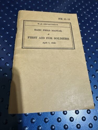 VTG WW2 US War Dept Army FM 21-11 FIRST AID FOR SOLDIERS - $44.54