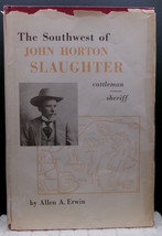 The Southwest Of John H. Slaughter 1841-1922 First Edition 1965 Arthur H. Clark - £35.30 GBP