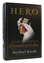 Michael Korda HERO The Life and Legend of Lawrence of Arabia 1st Edition 1st Pri - £43.16 GBP