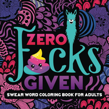 Swear Word Coloring Book for Adults: Zero F*Cks Given - £13.02 GBP