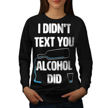Wellcoda Alcohol Text You Womens Sweatshirt, Alcohol Casual Pullover Jumper - £22.61 GBP+