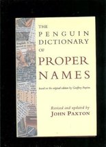 Dictionary of Proper Names, The Penguin Payton, Geoffrey and Paxton, John - £15.00 GBP