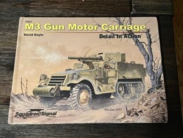 M3 Gun Motor Carriage Detail in Action Squadron Signal 79002 David Doyle HB Book - £9.91 GBP