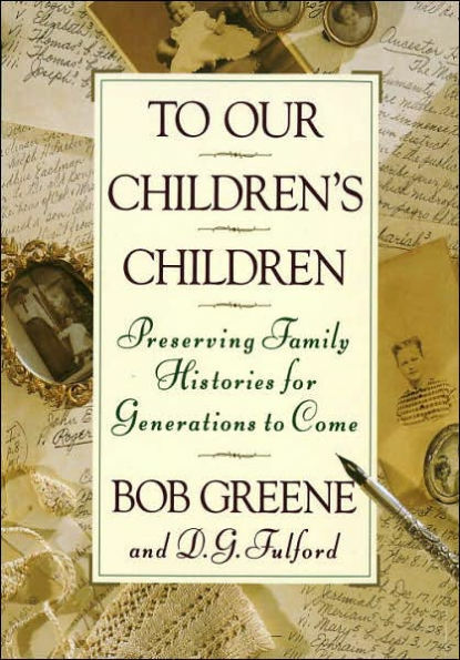 Primary image for To Our Children's Children  Preserving Family Histories - Autographed Copy