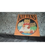Kittens Illustrated by Fern Bissel Peat, 1937, Large softcover, color - $22.50