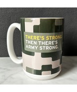 US Army Mug There&#39;s Strong Then There&#39;s Army Strong Coffee Cup Made in U... - $11.35