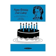 Happy Birthday Dear Ludwig: Variations in the Style of Beethoven on Happy Birthd - £4.73 GBP