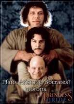 The Princess Bride &quot;Plato Aristotle Socrates? Morons.&quot; Refrigerator Magnet NEW - £3.18 GBP