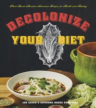Decolonize Your Diet: Plant-Based Mexican-American Recipes for Health an... - $11.06