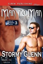 Man to Man [Wolf Creek Pack 3] (Siren Publishing Classic Manlove) by Stormy Glen - £67.11 GBP