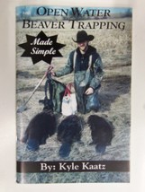Book &quot;Open Water Beaver Trapping Made Simple&quot; By Kyle Kaatz Traps Trapping - $19.95