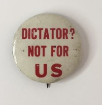 Dictator ? Not for US USA Political Button Pin Roosevelt Era 1940 1.25&quot; - £15.30 GBP