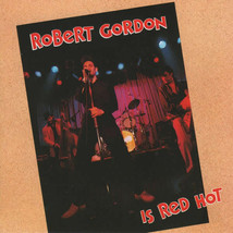 Robert Gordon – Is Red Hot CD - £13.36 GBP