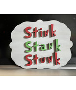 Grinch Stink Stank Stunk Sign - £7.86 GBP