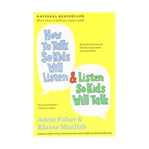 How to Talk So Kids Will Listen &amp; Listen So Kids Will Talk Faber, Adele/ Mazlish - $20.00