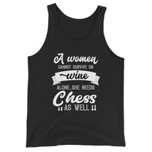 A Woman Cannot Survive On Wine Alone She Needs Chess As Well Unisex Tank Top - £19.51 GBP