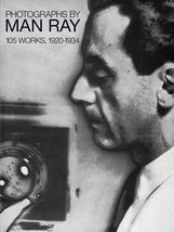 Photographs by Man Ray: 105 Works, 1920-1934 [Paperback] Ray, Man - £3.46 GBP