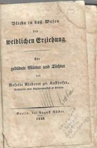 Blicke in das Wesen der weiblichen Erziehung Niederer 1828 Female Education - £77.66 GBP