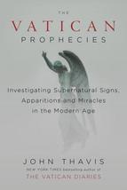 The Vatican Prophecies: Investigating Supernatural Signs, Apparitions, and Mirac - £1.80 GBP