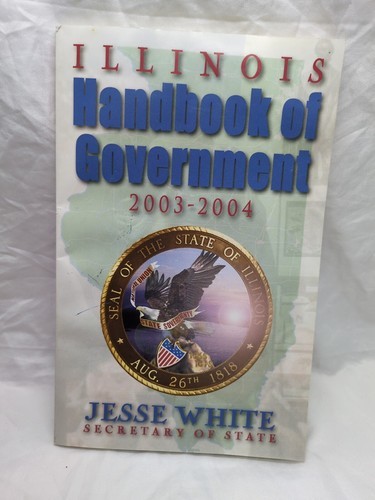Illinois Handbook Of Government 2003-2004 Jesse White - $15.83