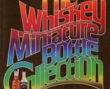 The Whiskey Miniature Bottle Collection Vol 1 James A Triffon 1979 Whiskey  - $93.95