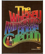 The Whiskey Miniature Bottle Collection Vol 1 James A Triffon 1979 Whiskey  - £73.38 GBP