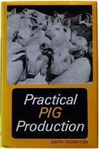 Keith Thornton Practical Pig Production Signed Hardcover 1981 Vtg 80s Hc 3rd Ed. - £23.34 GBP