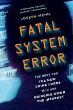 Fatal System Error: The Hunt for the New Crime Lords Who Are Bringing Down the I - £8.08 GBP