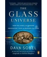 The Glass Universe : How the Ladies of the Harvard Observatory Took the ... - $3.34