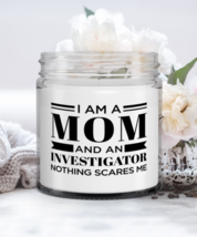 Funny Investigator Candle - I&#39;m A Mom And A Nothing Scares Me - 9 oz Candle  - £15.94 GBP