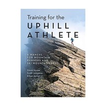 Training for the Uphill Athlete: A Manual for Mountain Runners and Ski Mountaine - £30.86 GBP