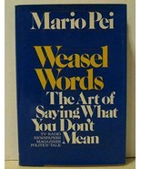 Weasel words: The art of saying what you don&#39;t mean 1st edition - $16.93