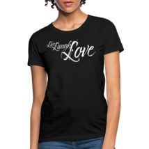 Womens T-Shirt, Live Laugh Love Graphic Text - £19.71 GBP
