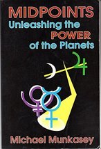 Midpoints: Unleashing the Power of the Planets Munkasey, Michael - £12.90 GBP