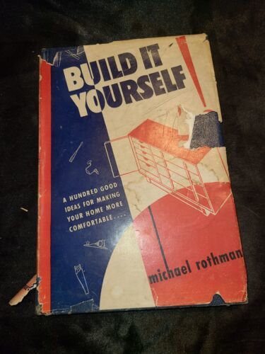 Build It Yourself Hundred Good Ideas For Home Michael Rothman 1943 warti... - $8.90