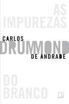 As Impurezas Do Branco [Paperback] Carlos Drummond De Andrade - £29.28 GBP