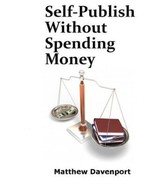 Self-Publish Without Spending Money by Matthew Davenport (2015, Trade Pa... - £8.97 GBP