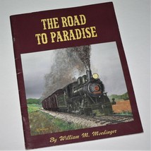 THE ROAD TO PARADISE ~ WM MOEDINGER ~ STRASBURG RAILROAD HISTORY ~ vgc R... - $11.87