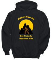 Bigfoot saw me, but nobody believes him foot graphic Novelty hoodie, in color  - £29.89 GBP