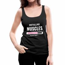 Installing Muscles - Gym Tank Tops Womens Premium Fitness Bodybuilding Exercise - £14.97 GBP+