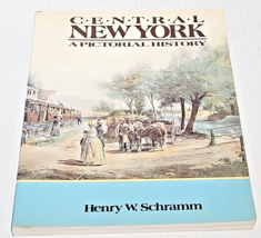 Central New York / A Pictorial History by Henry W. Schramm 1987 Good - £11.37 GBP