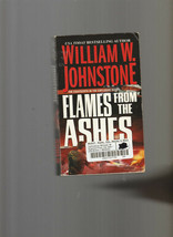 Flames from the Ashes by William Johnstone (1999, Mass Market) - £5.51 GBP