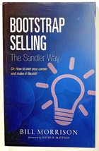 Bootstrap Selling The Sandler Way by Bill Morrison ISBN 9780692467671 pa... - $17.14