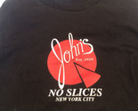 John’s Pizzeria No Slices T Shirt XL New York City DW1 - $90.08