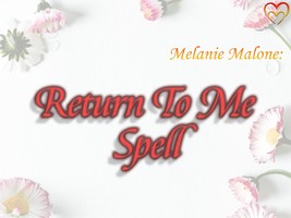 Return To Me Spell ~ Rekindle Lost Love, Heal Past Wounds, Open Communic... - £27.52 GBP