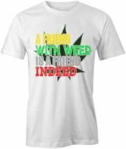 A Friend With Weed T Shirt Tee Printed Graphic T-Shirt Gift S1WCA808 - £16.48 GBP+