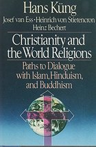 Christianity and the World Religions: Paths to Dialogue With Islam, Hinduism, an - £2.30 GBP
