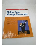 Making Your Message Memorable : Communicating Through Stories Deborah Sh... - £9.46 GBP