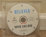 Believer : My Forty Years in Politics by David Axelrod (2015, Compact Disc) - $5.22